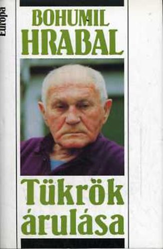 Bohumil Hrabal: Tükrök árulása (Elbeszélések)