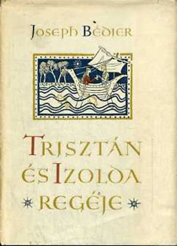 Joseph Bédier: Trisztán és Izolda regéje