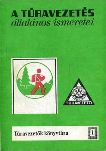dr. Vizkelety László szerk.: A túravezetés általános ismeretei