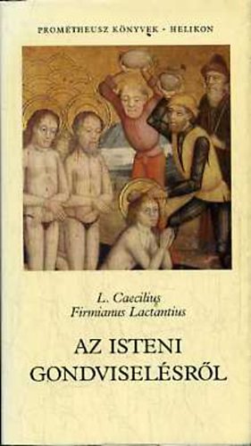 L. Caecilius F. Lactantius: Az isteni gondviselésről