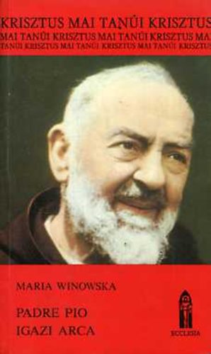 Maria Winowska: Padre Pio igazi arca