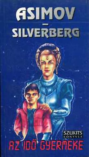 Asimov-Silverberg: Az idő gyermeke