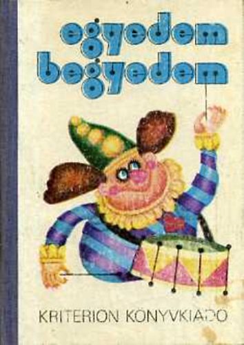 László Bakk Anikó (szerk.): Egyedem-begyedem (mondókák, gyermekjátékok)