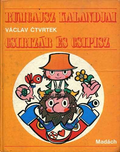 Vaclav Ctvrtek: Rumcajsz kalandjai - Csirizár és Csipisz