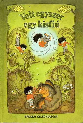 Erdmut Oelschlaeger: Volt egyszer egy kisfiú