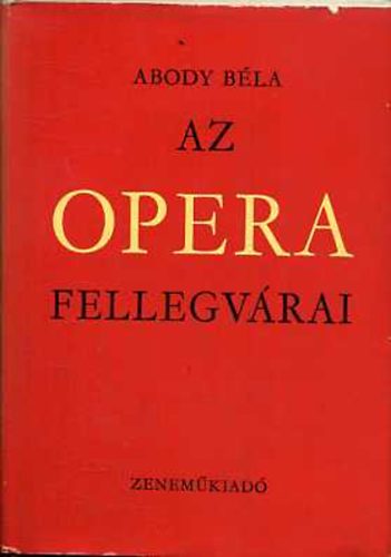 Abody Béla: Az opera fellegvárai