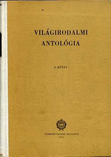 Szilágyi-Trencsényi(szerk.): Világirodalmi antológia I.