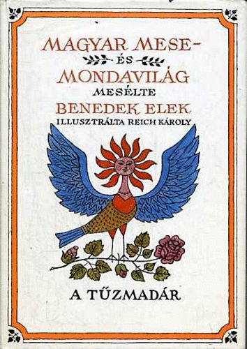 Benedek Elek: Magyar mese- és mondavilág III. - A tűzmadár