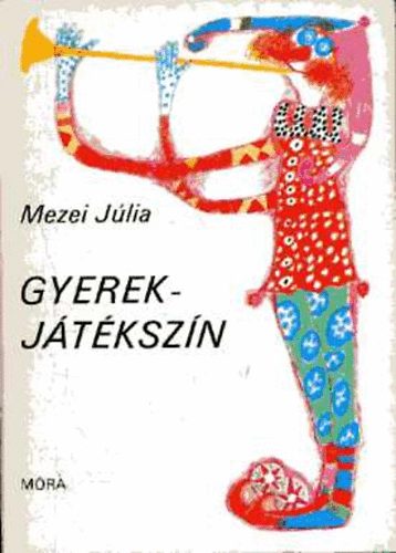 Mezei Júlia: Gyerekjátékszín