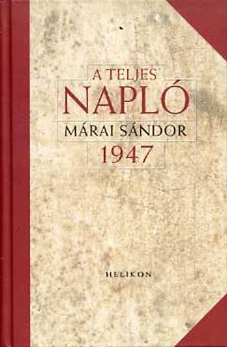 Márai Sándor: A teljes napló - 1947