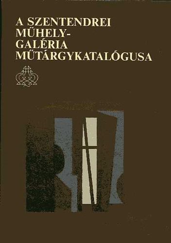 : A Szentendrei Műhely-Galéria Műtárgykatalógusa 1986