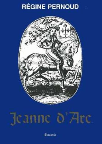 Pernoud Régine: Jeanne d'Arc ön- és tanúvallomások