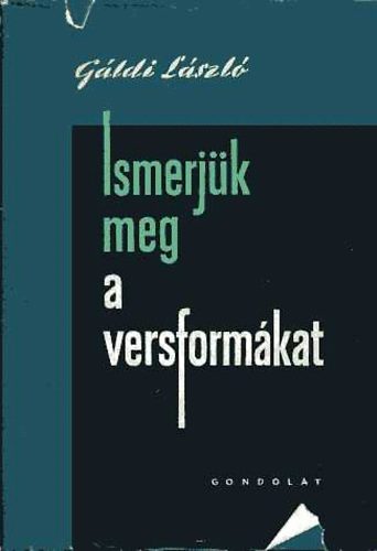 Gáldi László: Ismerjük meg a versformákat