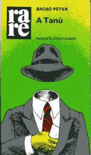 Bacsó Péter: A Tanú