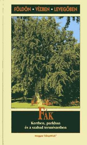 : Fák kertben, parkban és a szabad természetben