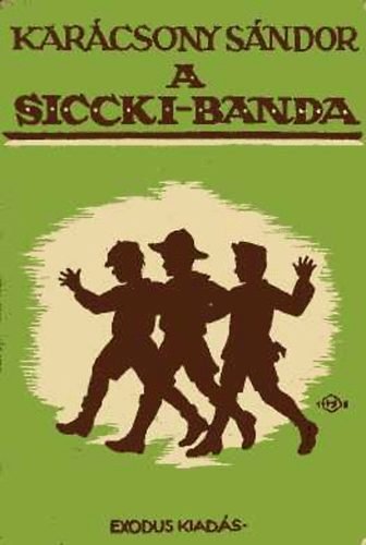 Karácsony Sándor: A siccki- banda (I. kiadás)