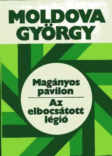 Moldova György: Magányos pavilon-Az elbocsátott légió