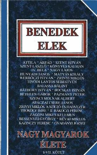 Benedek Elek: Nagy magyarok élete I-VII. (egy kötetben)