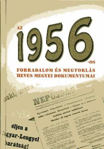 Cseh Zita: Az 1956-os forradalom és megtorlás Heves megyei dokumentumai