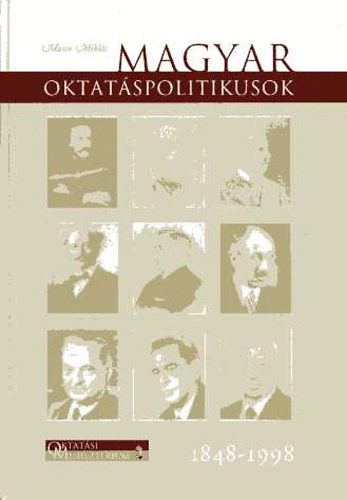 Mann Miklós: Magyar oktatáspolitikusok (1848-1998)
