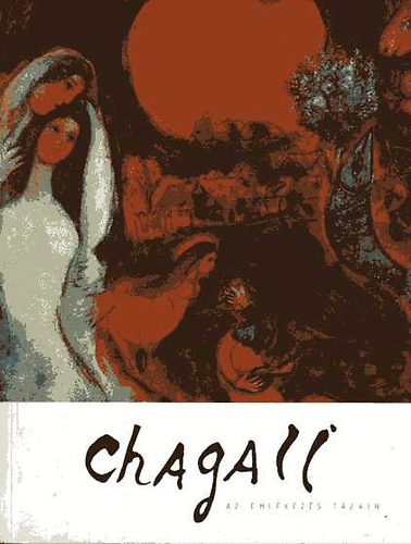 Magyar Zsidó Múzeum és Lev.tár: Chagall-Az emlékezés tájain
