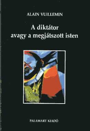 Alain Vuillemin: A diktátor avagy a megjátszott isten a francia és az angol regényben