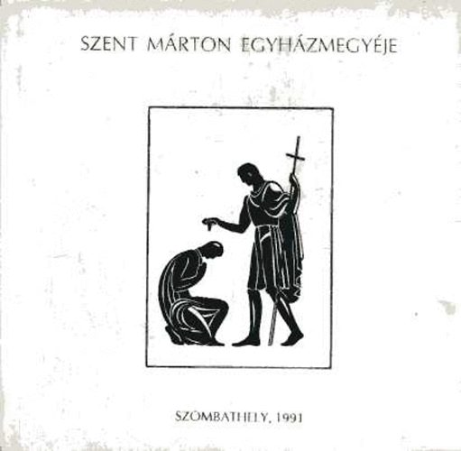 Szamos Rudolf (szerk.): Szent Márton egyházmegyéje