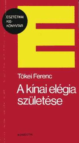 Tőkei Ferenc: A kínai elégia születése