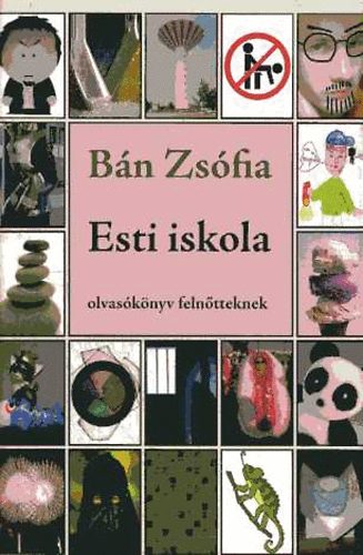 Bán Zsófia: Esti iskola - olvasókönyv felnőtteknek