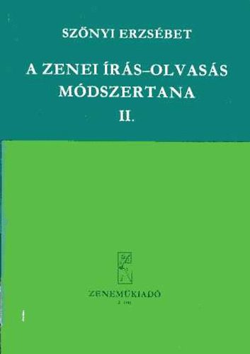 Szőnyi Erzsébet: A zenei írás-olvasás módszertana II.