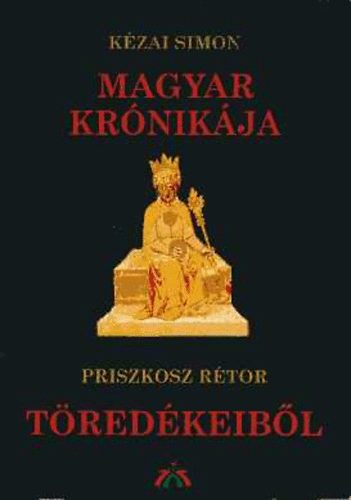 Priszkosz Kézai Simon-Rétor: Kézai Simon magyar krónikája-Priszkosz Rétor töredékeiből