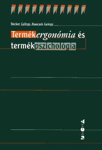 Becker György; Kaucsek György: Termékergonómia és termékpszichológia