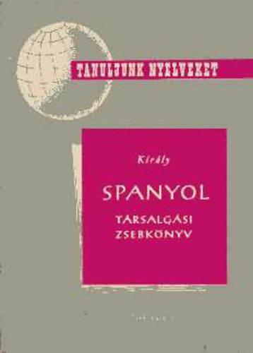 Dr. Király Rudolf: Spanyol társalgási zsebkönyv