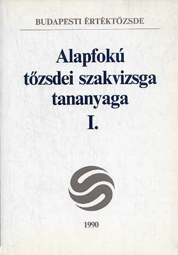 Darázs; Halustyik (szerk.): Alapfokú tőzsdei szakvizsga tananyaga I.