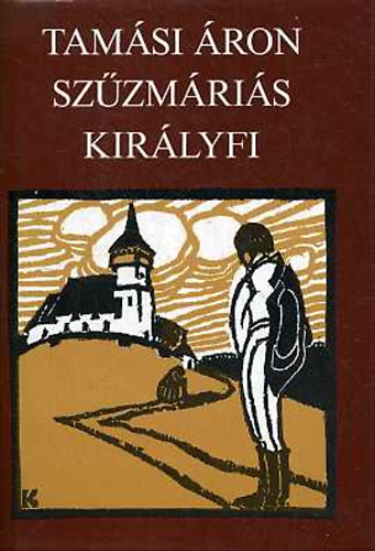 Tamási Áron: Szűzmáriás királyfi-Zöld ág