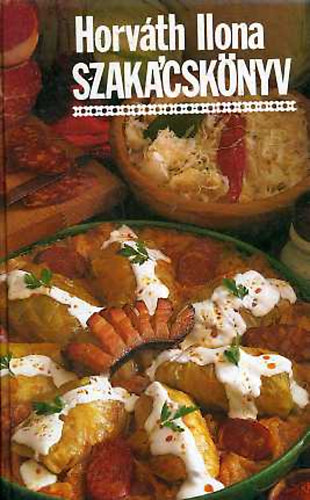 Horváth Ilona: Szakácskönyv (Horváth)