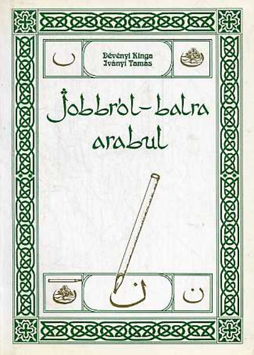 Dévényi Kinga; Iványi Tamás: Jobbról-balra arabul