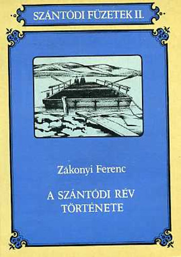 Zákonyi Ferenc: A szántódi rév története (Szántódi Füzetek II.)