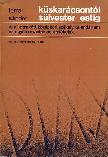 Forrai Sándor: Küskarácsonytól sülvester estig