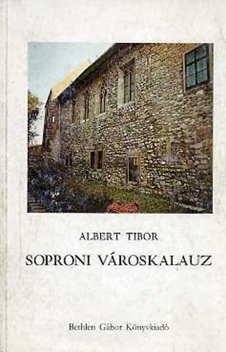 Albert Tibor: Soproni városkalauz