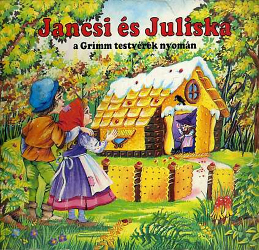 Radvány Zsuzsa: Jancsi és Juliska - a Grímm testvérek nyomán (térbeli mesekönyv)