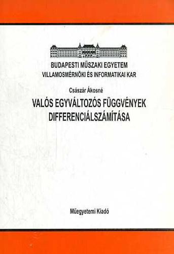 Császár Ákosné: Valós egyváltozós függvények differenciálszámítása