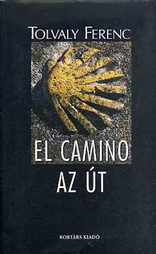 Tolvaly Ferenc: El camino - Az út