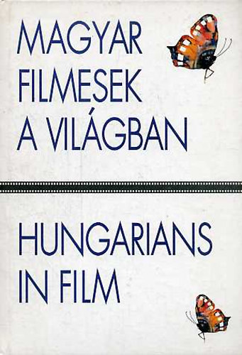 : Magyar filmesek a világban - Hungarians in film