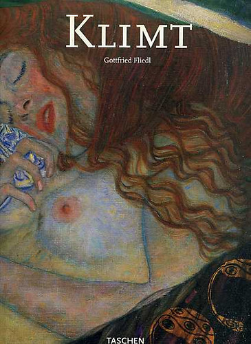 Gottfried Fliedl: Gustav Klimt 1862-1918 A nő képében a világ