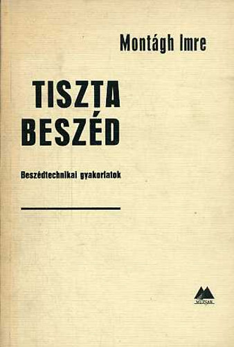Montágh Imre: Tiszta beszéd