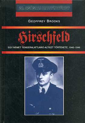 Geoffrey Brooks: Hirschfeld (Egy német tengeralattjáró-altiszt története 1940-1946)