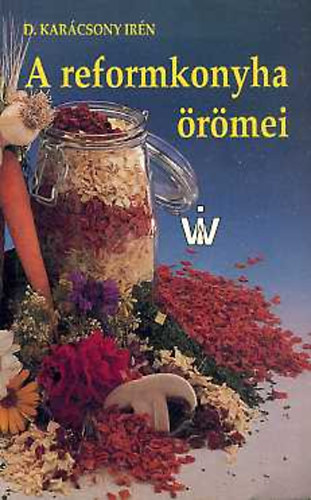 D. Karácsony Irén: A reformkonyha örömei