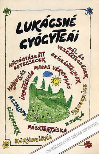 Lukács Endréné: Lukácsné gyógyteái (200 különleges diétás recettel)