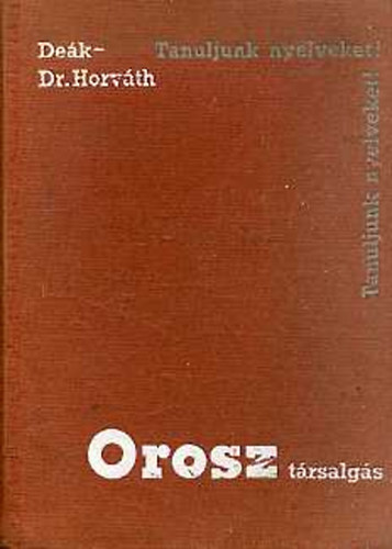 Deák -Horváth: Orosz társalgási zsebkönyv (Tanuljunk nyelveket)